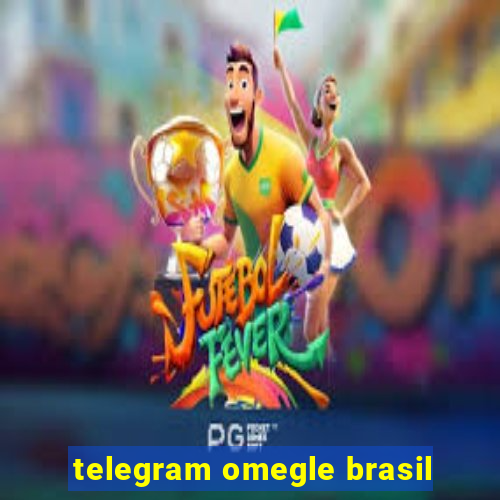 telegram omegle brasil